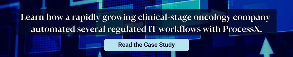 ProcessX case study: clinical-stage oncology company automates regulated IT workflows